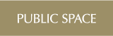 PUBLIC SPACE