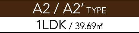 A2/A2' TYPE 1LDK / 39.69㎡