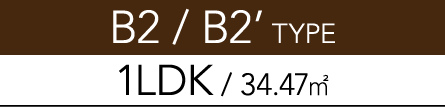 B2/B2' TYPE 1LDK / 34.47㎡