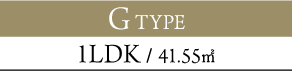 G TYPE 1LDK / 41.55㎡