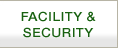 FACILITY＆SECURITY